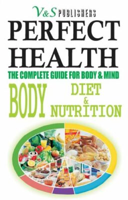 Perfect Health - Body Diet & Nutrition