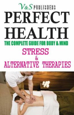 Perfect Health - Stress & Alternative Therapies