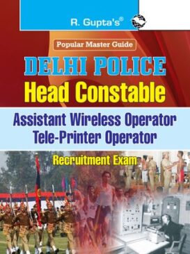Delhi Police: Head Constable (Assistant Wireless/Tele-Printer Operator) Recruitment Exam Guide