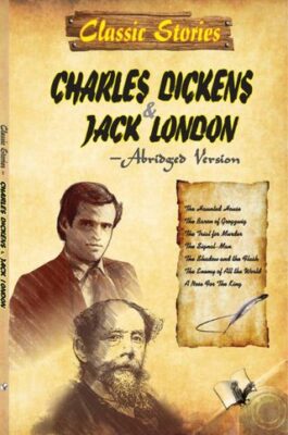 Classic Stories of Charles Dickens & Jack London