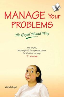 Manage Your Problems - The Gopal Bhand Way