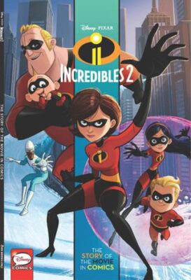 The Incredibles 2: The Story of the Movie in Comics