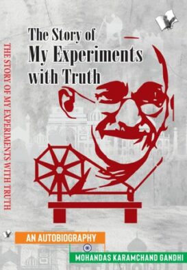 The Story of My Experiments with Truth