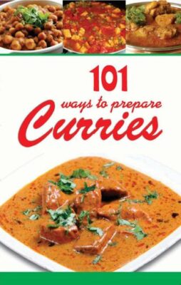 101 Ways To Prepare Curries
