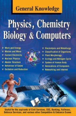 General Knowledge - Physics, Chemistry, Biology And Computer