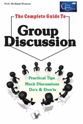 The Complete Guide To Group Discussion