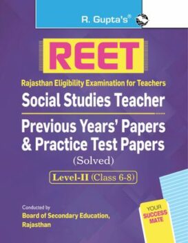 REET : Social Studies Teacher—Level-II (Class 6-8) Previous Years' Papers & Practice Test Papers