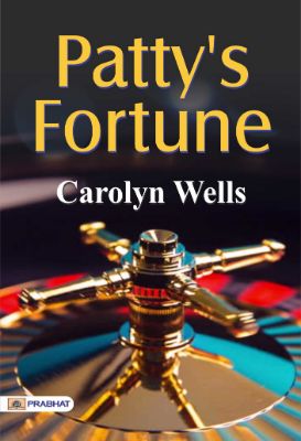 Patty's Fortune by  Carolyn Wells