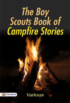 The Boy Scouts Book of Campfire Stories by Various