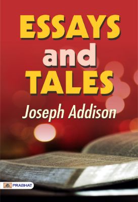 Essays and Tales by Joseph Addison.