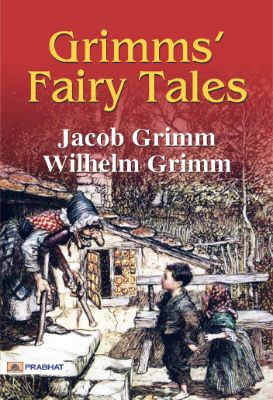 Grimms' Fairy Tales by Jacob Grimm and Wilhelm Grimm