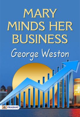 Mary Minds Her Business by George Weston