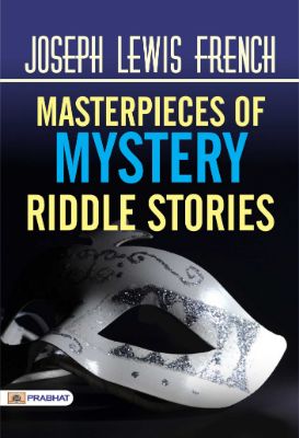 Masterpieces of Mystery Riddle Stories by Joseph Lewis French
