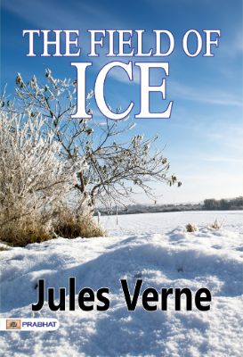 The Field of Ice by Jules Verne
