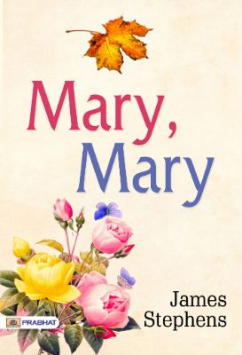 Mary, Mary by James Stephens