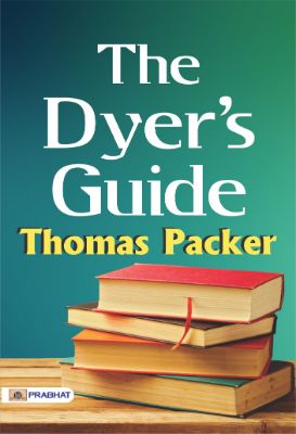 The Dyer's Guide by Thomas Packer