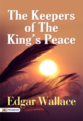 The Keepers of the King's Peace by Edgar Wallace