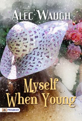 Myself when Young by Alec Waugh