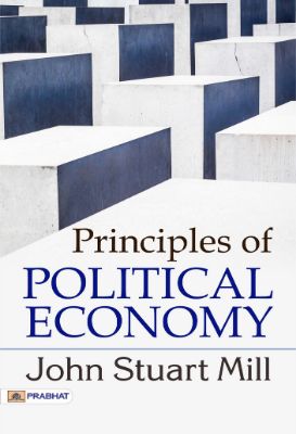 Principles of Political Economy by John Stuart Mill