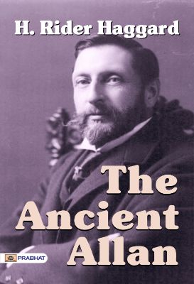 The Ancient Allan by H. Rider Haggard