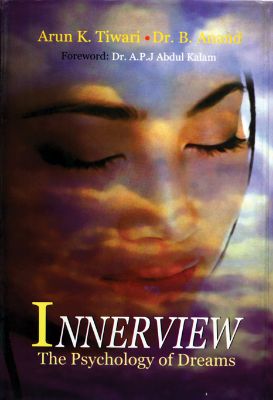 Inner View : the Psychology of Dreams by Arun K. Tiwari; Dr. B. Anand; Dr. A.P.J. Abdul Kalam