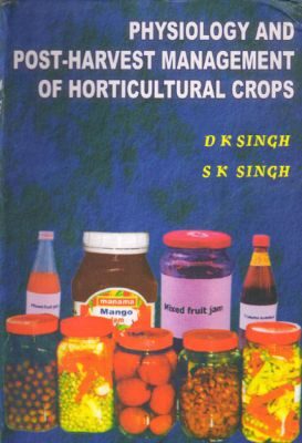 Physiology and Post Harvest Management of Horticultural Crops