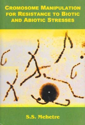 Chromosome Manipulation for Resistance to Biotic and Abiotic Stresses