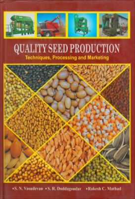 Quality Seed Production: Techniques Processing & Marketing