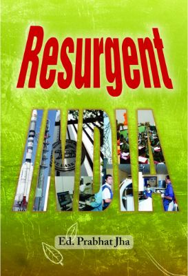 Resurgent India by Ed. Prabhat Jha