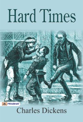 Hard Times by  Charles Dickens 