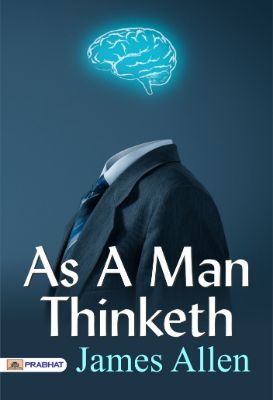 As a Man Thinketh by James Allen