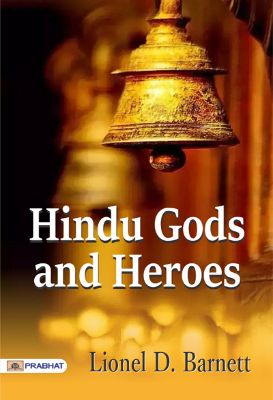Hindu Gods and Heroes by Lionel D. Barnett
