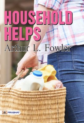 Household Helps by Arthur L. Fowler