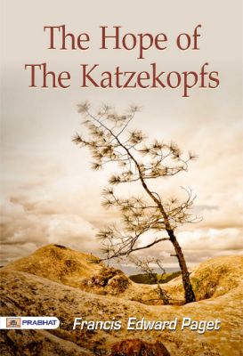 The Hope of the Katzekopfs by Francis Edward Paget