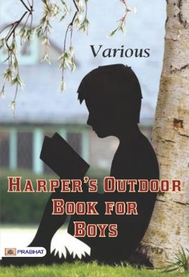 Harper's Outdoor Book for Boys by Various