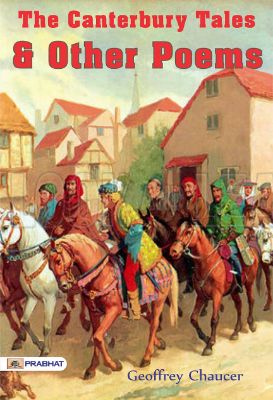 The Canterbury Tales, and Other Poems by Geoffrey Chaucer