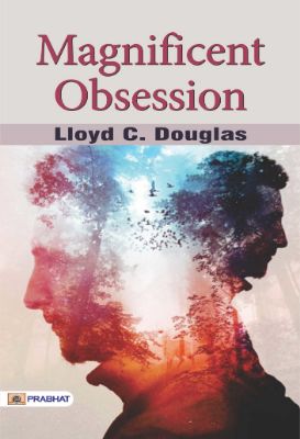 Magnificent Obsession by Lloyd C. Douglas