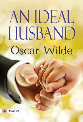 An Ideal Husband by Oscar Wilde