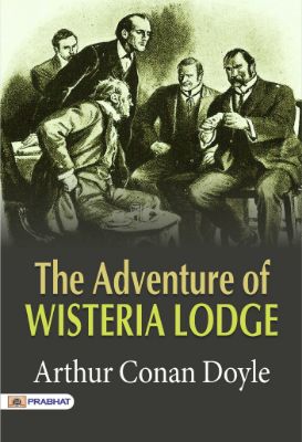 The Adventure of Wisteria Lodge by Arthur Conan Doyle