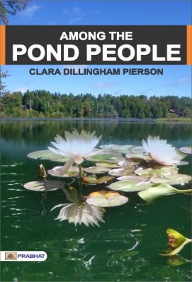 Among the Pond People by Clara Dillingham Pierson