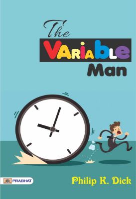 The Variable Man by Philip K. Dick