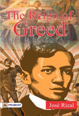 The Reign of Greed by José Rizal