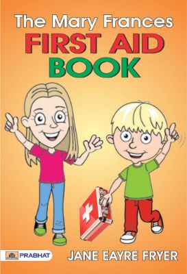 The Mary Frances First Aid Book by Jane Eayre Fryer