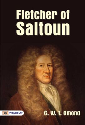 Fletcher of Saltoun by George W. T. Omond