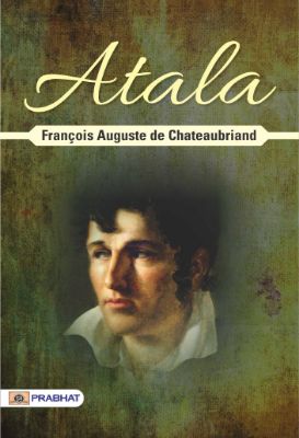 Atala by vicomte de François-René Chateaubriand