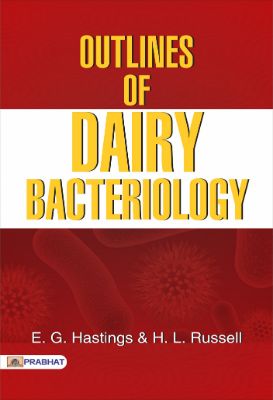 Outlines of dairy bacteriology by E. G. Hastings and H. L. Russell