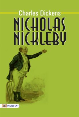 Nicholas Nickleby by Charles Dickens