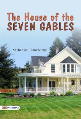 The House of the Seven Gables by Nathaniel Hawthorne