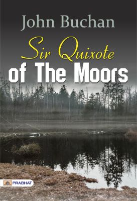 Sir Quixote of the Moors by John Buchan