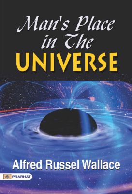 Man's Place in the Universe by Alfred Russel Wallace
